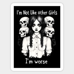 I'm not like other girls I'm worse Magnet